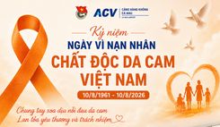 KỶ NIỆM 65 NĂM NGÀY VÌ NẠN NHÂN CHẤT ĐỘC DA CAM VIỆT NAM (10/8/1961 – 10/8/2026)