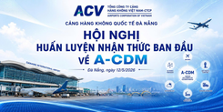 Cảng hàng không quốc tế Đà Nẵng triển khai Hội nghị huấn luyện nhận thức ban đầu và kế hoạch áp dụng mô hình phối hợp ra quyết định khai thác A-CDM